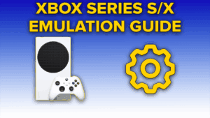 xbox series sx emulation setup guide